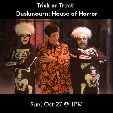 Trick or Treat! Duskmourn [Sun, Oct 27 @ 1:00PM]