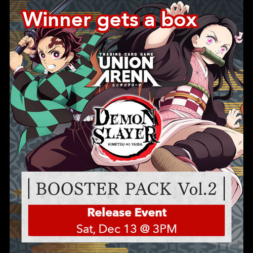 Union Arena - Demon Slayer 2 Release Event [Sat, Dec 13 @ 3:00PM]