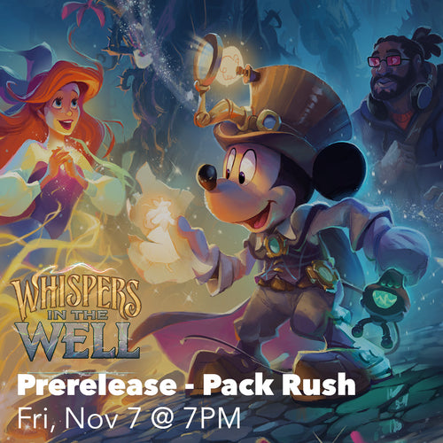 (PACK RUSH!!!) Whispers in the Well Prerelease Event [Fri, Nov 7 @ 7:00PM]