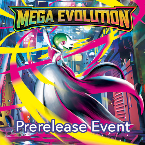 (LIMIT 1) Mega Evolutions Prerelease - ALL AGES [3 DATES AVAILABLE]