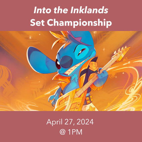 (SOLD OUT! CONTACT STORE FOR WAITLIST) Into the Inklands Set Championship Event (Sat, Apr 27 @ 1PM)