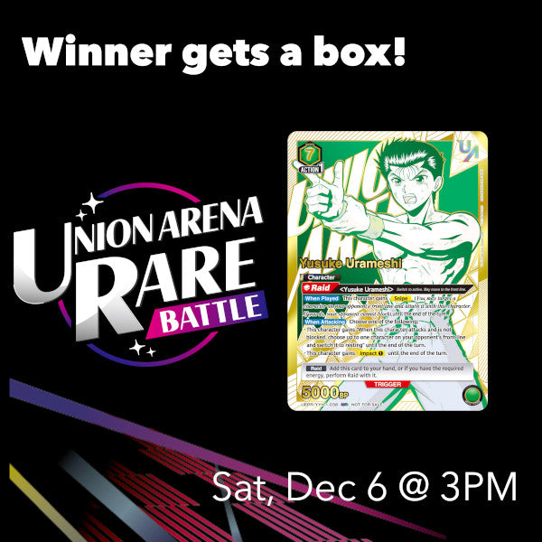 Union Arena - Yu Yu Hakusho Rare Battle [Sat, Dec 6 @ 3:00PM]